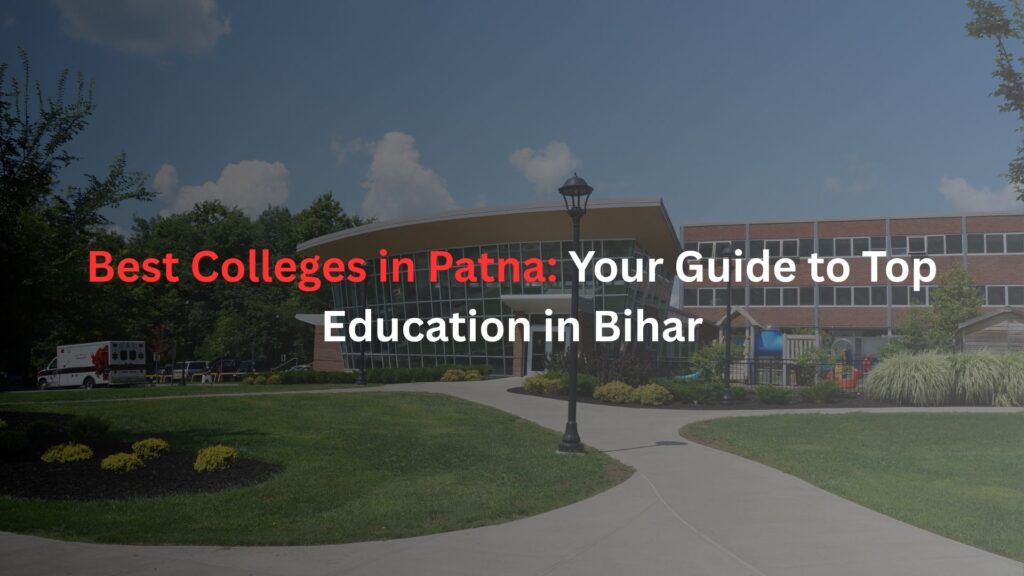Best Colleges in Patna