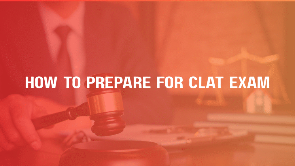 How to Prepare for CLAT Exam