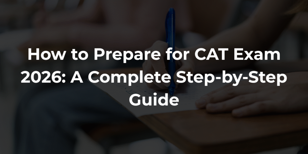 How to Prepare for CAT Exam
